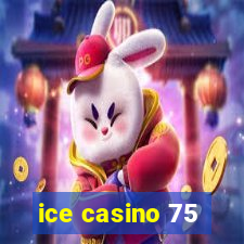 ice casino 75