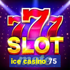ice casino 75