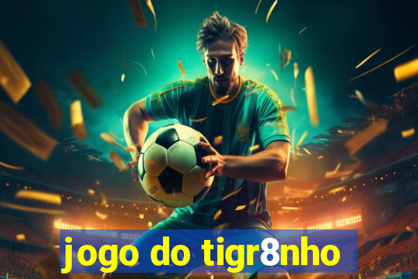 jogo do tigr8nho