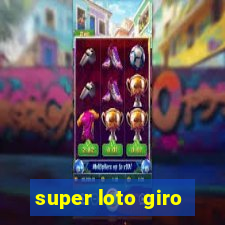 super loto giro