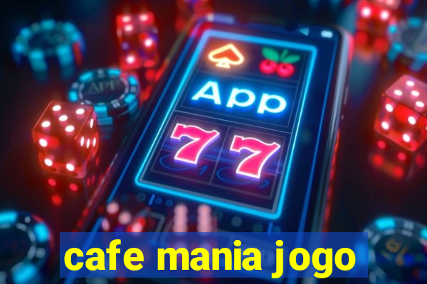 cafe mania jogo