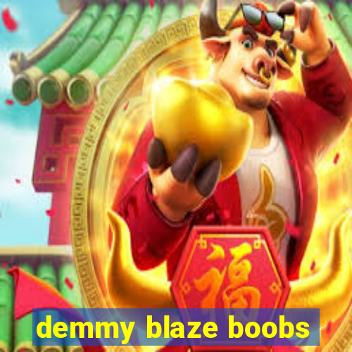 demmy blaze boobs
