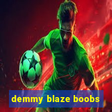 demmy blaze boobs