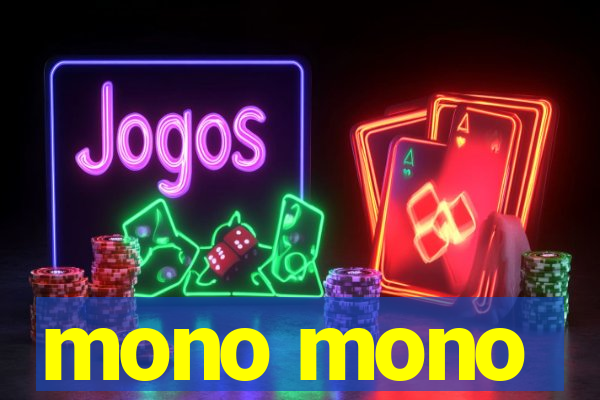 mono mono