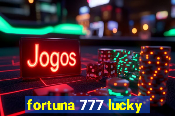 fortuna 777 lucky