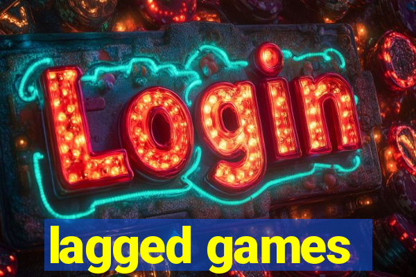 lagged games