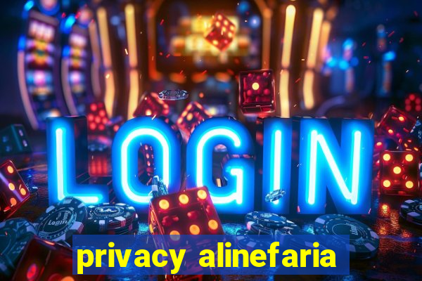 privacy alinefaria