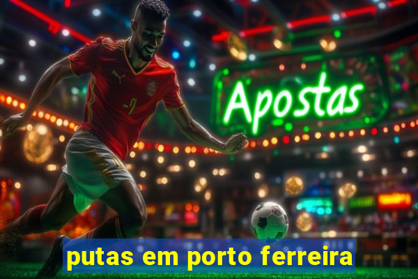 putas em porto ferreira