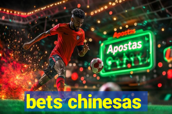 bets chinesas
