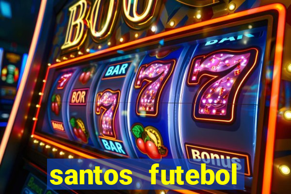 santos futebol clube peneiras