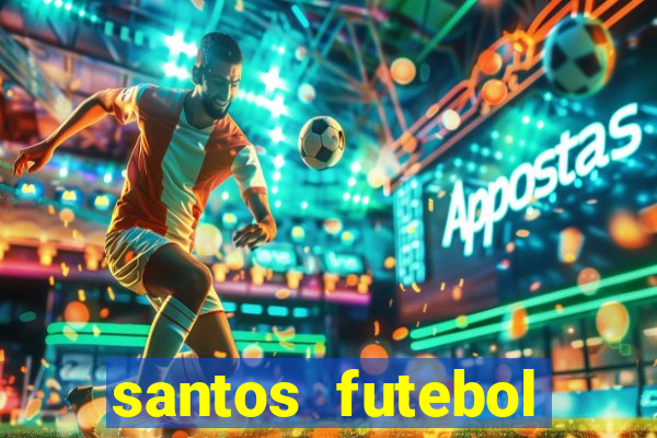 santos futebol clube peneiras