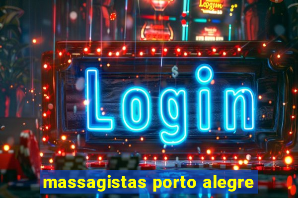 massagistas porto alegre