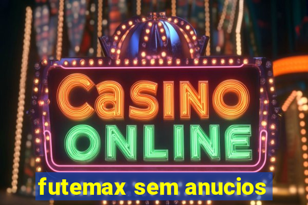 futemax sem anucios