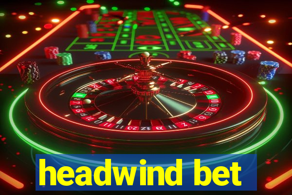 headwind bet