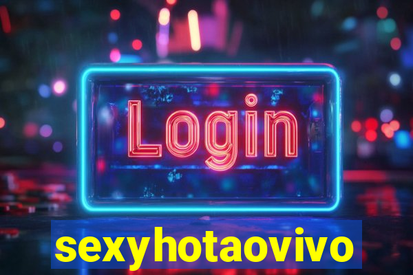 sexyhotaovivo