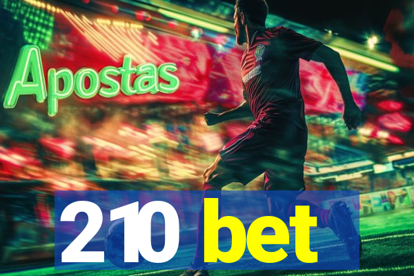 210 bet