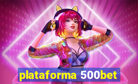 plataforma 500bet