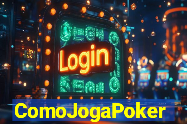 ComoJogaPoker